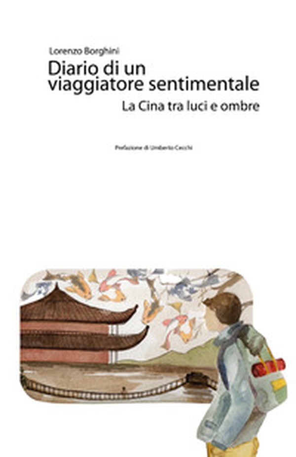Diario di un viaggiatore sentimentale. La Cina tra luci e ombre - Librerie.coop Diario di un viaggiatore sentimentale. La Cina tra luci e ombre - Librerie.coop