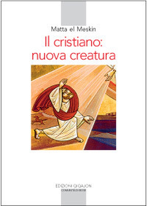 Il cristiano: nuova creatura - Librerie.coop Il cristiano: nuova creatura - Librerie.coop