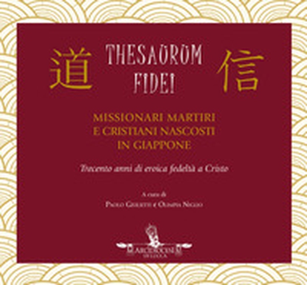 Thesaurum Fidei. Missionari martiri e cristiani nascosti in Giappone - Librerie.coop Thesaurum Fidei. Missionari martiri e cristiani nascosti in Giappone - Librerie.coop