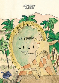 La storia di Cici, giraffa vanitosa - Librerie.coop