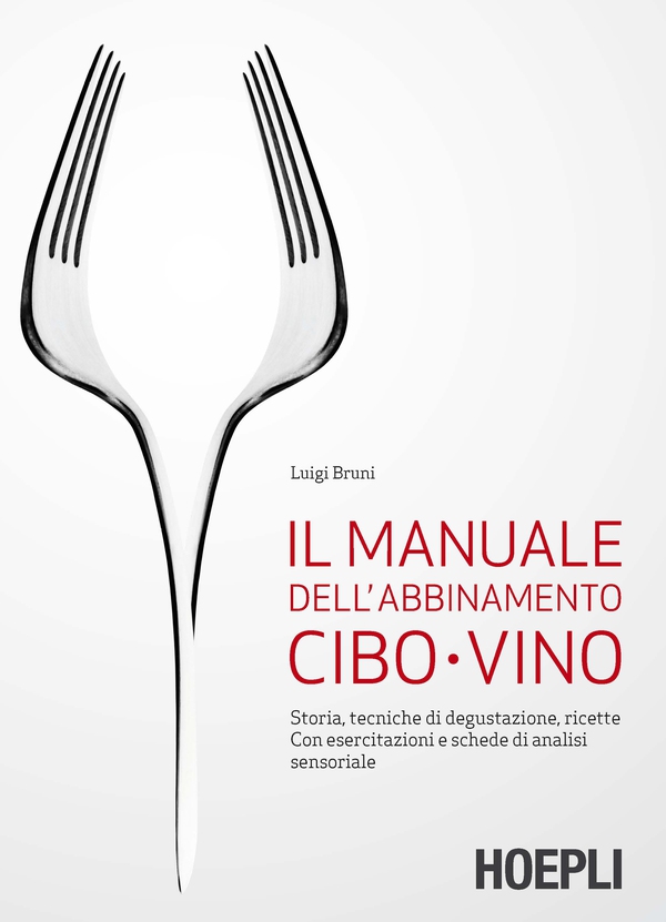Il manuale dell'abbinamento cibo-vino - Librerie.coop Il manuale dell'abbinamento cibo-vino - Librerie.coop