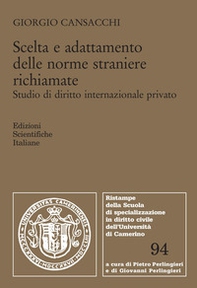 Scelta e adattamento delle norme straniere richiamate. Studio di diritto internazionale privato - Librerie.coop