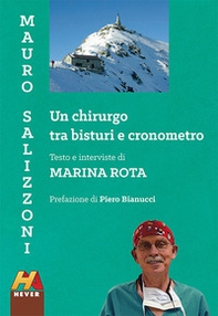 Mauro Salizzoni. Un chirurgo tra bisturi e cronometro - Librerie.coop