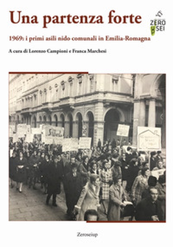 Una partenza forte. 1969: i primi asili nido comunali in Emilia-Romagna - Librerie.coop Una partenza forte. 1969: i primi asili nido comunali in Emilia-Romagna - Librerie.coop