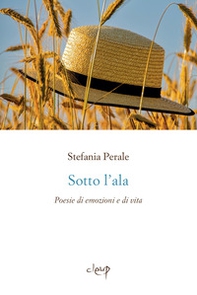 Sotto l'ala. Poesie di emozioni e vita - Librerie.coop