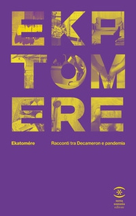 Ekatomere. Racconti tra Decameron e pandemia - Librerie.coop