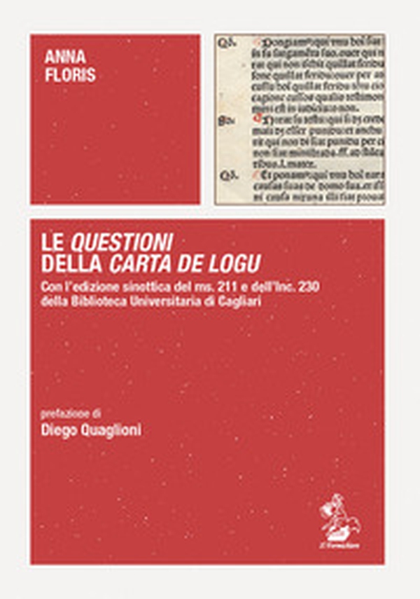 Le Questioni della Carta de Logu. Con l'edizione sinottica del ms. 211 e dell'Inc. 230 della Biblioteca Universitaria di Cagliari - Librerie.coop Le Questioni della Carta de Logu. Con l'edizione sinottica del ms. 211 e dell'Inc. 230 della Biblioteca Universitaria di Cagliari - Librerie.coop