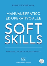 Manuale pratico ed operativo alle soft skills. Manager, docenti e professionisti - Librerie.coop Manuale pratico ed operativo alle soft skills. Manager, docenti e professionisti - Librerie.coop