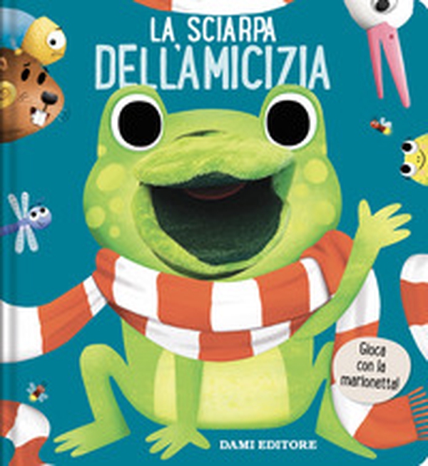 La sciarpa dell'amicizia. Libri puppet - Librerie.coop La sciarpa dell'amicizia. Libri puppet - Librerie.coop