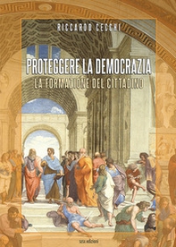 Proteggere la democrazia. La formazione del cittadino - Librerie.coop Proteggere la democrazia. La formazione del cittadino - Librerie.coop