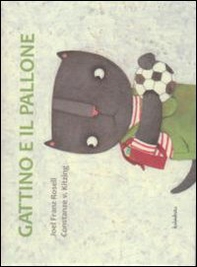 Gattino e il pallone - Librerie.coop
