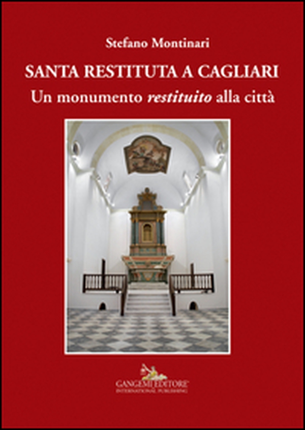 Santa Restituta a Cagliari. Un monumento «restituito» alla città - Librerie.coop Santa Restituta a Cagliari. Un monumento «restituito» alla città - Librerie.coop