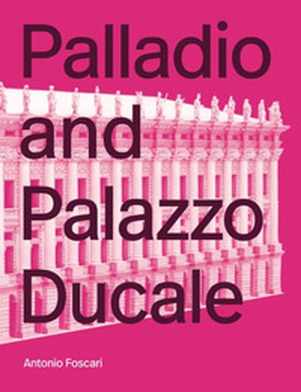 Palladio and Palazzo Ducale - Librerie.coop Palladio and Palazzo Ducale - Librerie.coop