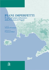 PIANI IMPERFETTI Il caso del piano urbanistico della Provincia di Napoli - Librerie.coop