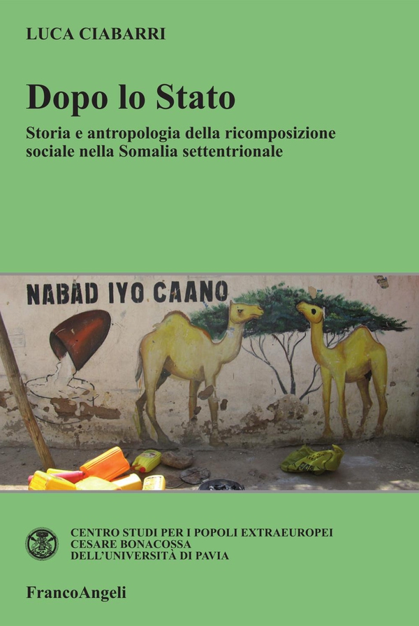 Dopo lo Stato. Storia e antropologia della ricomposizione sociale nella Somalia settentrionale - Librerie.coop Dopo lo Stato. Storia e antropologia della ricomposizione sociale nella Somalia settentrionale - Librerie.coop