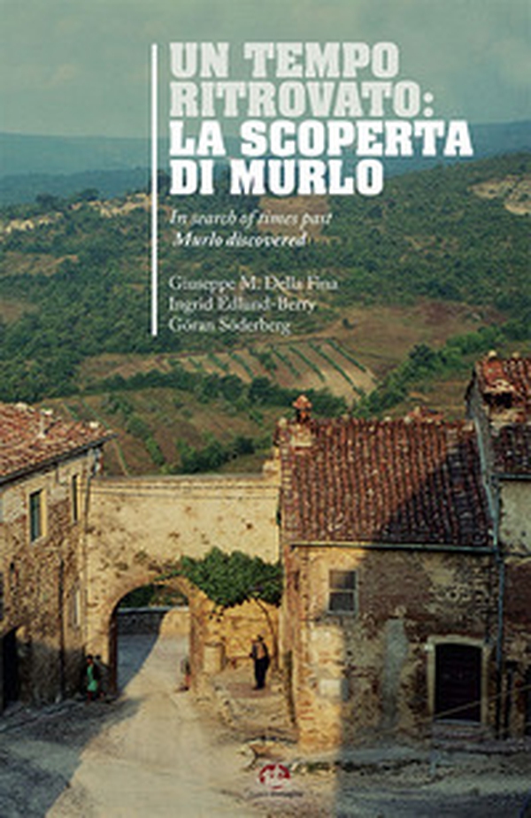 Un tempo ritrovato: la scoperta di Murlo-In search of times past: Murlo discovered - Librerie.coop