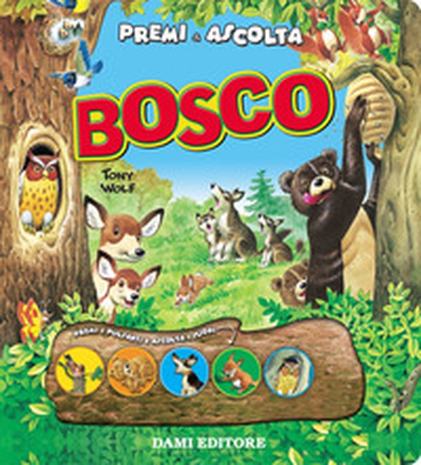Bosco. Premi e ascolta - Librerie.coop Bosco. Premi e ascolta - Librerie.coop