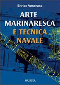 Arte marinaresca e tecnica navale - Librerie.coop