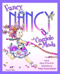 Fancy Nancy e il cucciolo alla moda - Librerie.coop Fancy Nancy e il cucciolo alla moda - Librerie.coop