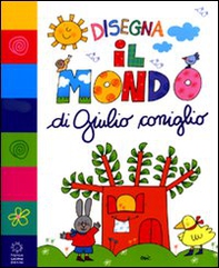 Disegna il mondo di Giulio Coniglio - Librerie.coop Disegna il mondo di Giulio Coniglio - Librerie.coop