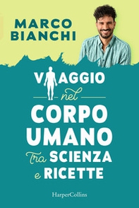 Viaggio nel corpo umano tra scienza e ricette - Librerie.coop Viaggio nel corpo umano tra scienza e ricette - Librerie.coop