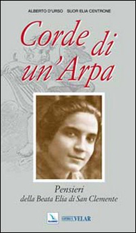 Corde di un'arpa. Pensieri della Beata Elia di San Clemente - Librerie.coop