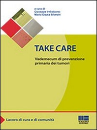 Take care. Vademecum di prevenzione primaria dei tumori - Librerie.coop