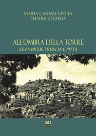 All'ombra della Torre. Le famiglie Truscia e Pitta - Librerie.coop