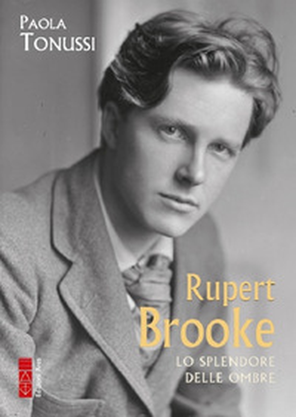 Rupert Brooke. Lo splendore delle ombre - Librerie.coop Rupert Brooke. Lo splendore delle ombre - Librerie.coop