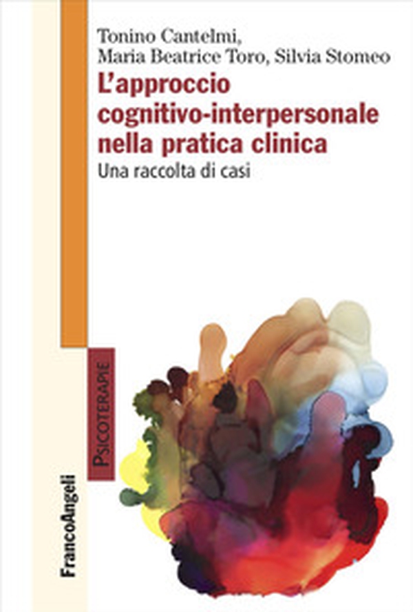 L'approccio cognitivo-interpersonale nella pratica clinica. Una raccolta di casi - Librerie.coop