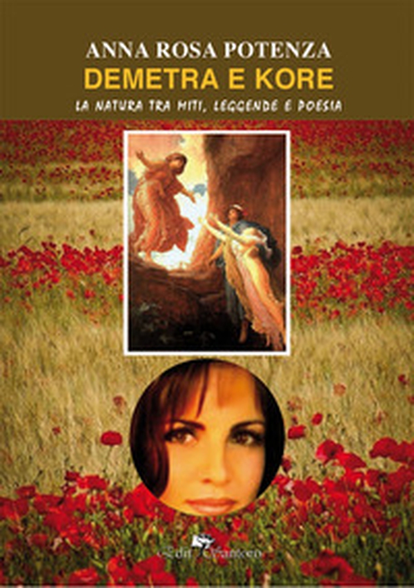 Demetra e Kore. La natura tra miti, leggende e poesia - Librerie.coop Demetra e Kore. La natura tra miti, leggende e poesia - Librerie.coop
