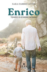 Enrico. Tempo di essere nonno - Librerie.coop