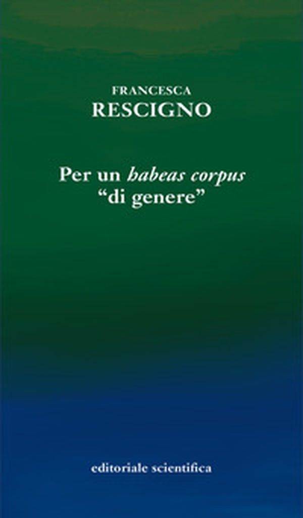 Per un «habeas corpus» «di genere» - Librerie.coop Per un «habeas corpus» «di genere» - Librerie.coop