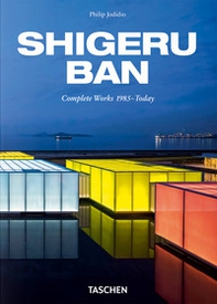 Shigeru Ban. Complete Works 1985-today. 45th Ed. Ediz. inglese, tedesca e francese - Librerie.coop