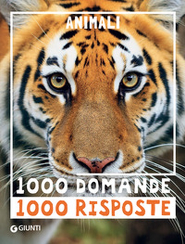 Animali. 1000 domande 1000 risposte - Librerie.coop Animali. 1000 domande 1000 risposte - Librerie.coop