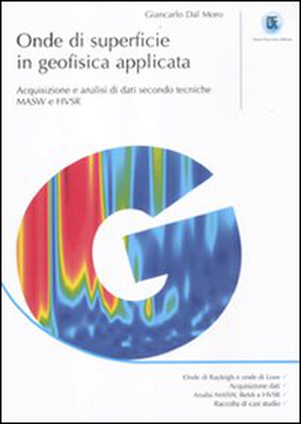 Onde di superficie in geofisica applicata. Acquisizione e analisi di dati secondo tecniche MASW e HVSR - Librerie.coop Onde di superficie in geofisica applicata. Acquisizione e analisi di dati secondo tecniche MASW e HVSR - Librerie.coop