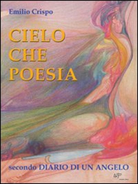 Cielo che poesia. Secondo diario di un angelo - Librerie.coop