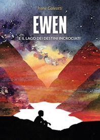 Ewen e il lago dei destini incrociati - Librerie.coop