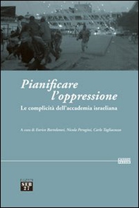 Pianificare l'oppressione. La complicità dell'accademia israeliana - Librerie.coop