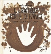 Mud book. Il libro delle torte di fango - Librerie.coop Mud book. Il libro delle torte di fango - Librerie.coop