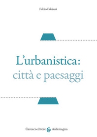 L'urbanistica: città e paesaggi - Librerie.coop