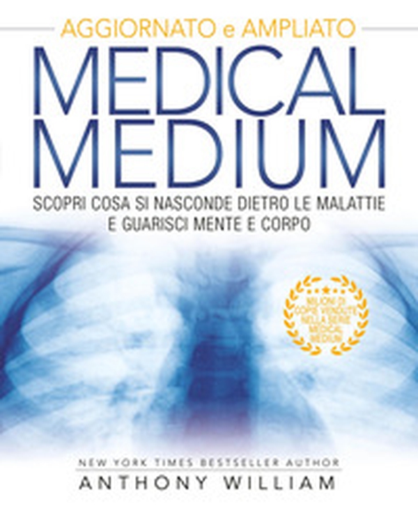 Medical medium. Scopri cosa si nasconde dietro le malattie e guarisci mente e corpo - Librerie.coop Medical medium. Scopri cosa si nasconde dietro le malattie e guarisci mente e corpo - Librerie.coop