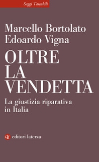 Oltre la vendetta. La giustizia riparativa in Italia - Librerie.coop