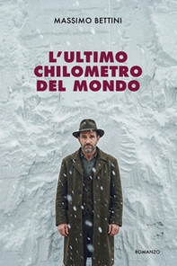 L'ultimo chilometro del mondo - Librerie.coop