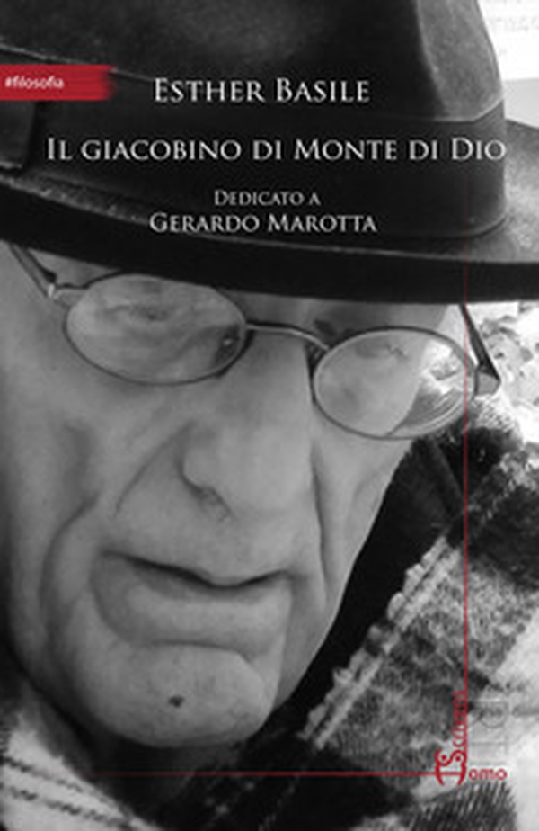 Il giacobino di Monte di Dio. Dedicato a Gerardo Marotta - Librerie.coop Il giacobino di Monte di Dio. Dedicato a Gerardo Marotta - Librerie.coop