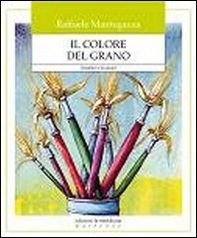 Il colore del grano. I bambini e la natura - Librerie.coop