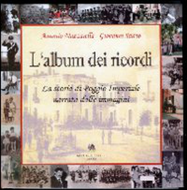 L'album dei ricordi. La storia di Poggio Imperiale narrata dalle immagini - Librerie.coop L'album dei ricordi. La storia di Poggio Imperiale narrata dalle immagini - Librerie.coop