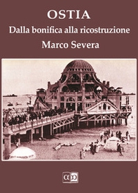 Ostia. Dalla bonifica alla ricostruzione - Librerie.coop Ostia. Dalla bonifica alla ricostruzione - Librerie.coop