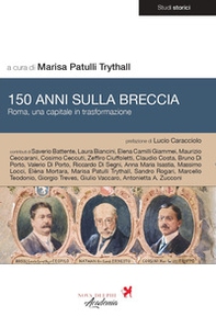 150 anni sulla breccia. Roma, una capitale in trasformazione - Librerie.coop