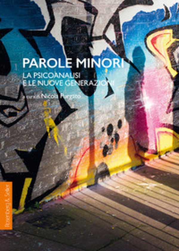 Parole minori. La psicoanalisi e le nuove generazioni - Librerie.coop Parole minori. La psicoanalisi e le nuove generazioni - Librerie.coop